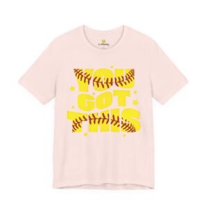 you got this softball t shirt — motivational softball player tee