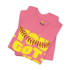 you got this softball t shirt — motivational softball player tee