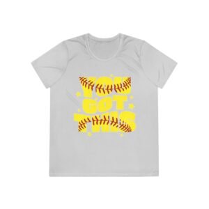softball 'you got this' ladies and girls moisture wicking tee