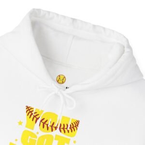 you got this softball hoodie — motivational softball player hooded sweatshirt