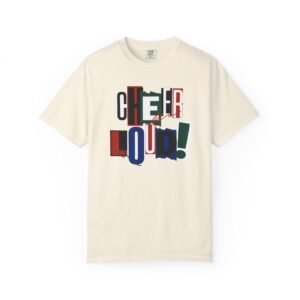 cheer loud! graphic tee — bold retro scrapbooking style design on comfort colors 1717 tee