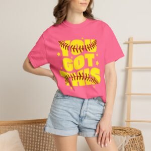 you got this softball t shirt — motivational softball design on comfort colors 1717 tee