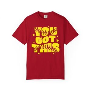 you got this softball t shirt — motivational softball design on comfort colors 1717 tee
