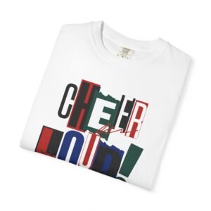 cheer loud! graphic tee — bold retro scrapbooking style design on comfort colors 1717 tee