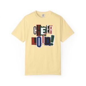 cheer loud! graphic tee — bold retro scrapbooking style design on comfort colors 1717 tee